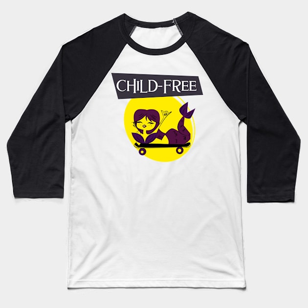 child free/ mermaid Baseball T-Shirt by Kataclysma